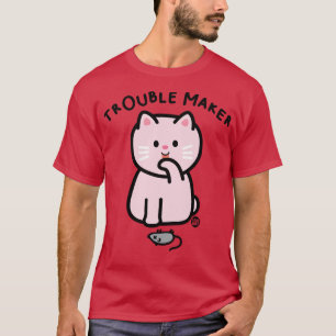 TROUBLE MAKER T-Shirt