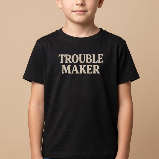 Trouble Maker T-Shirt (Creator Uploaded)