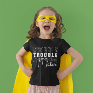 Trouble Maker T-Shirt