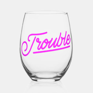 Trouble   Neon Pink Script Stemless Wine Glass