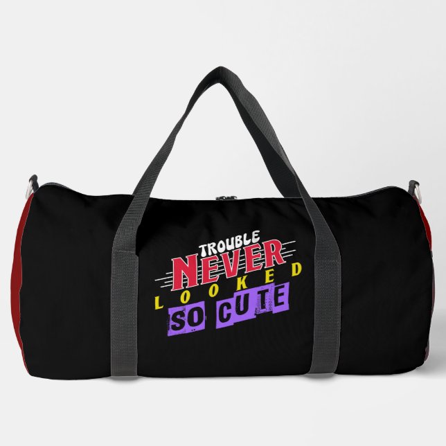 Trouble Never Looked So Cute Duffle Bag (Front)