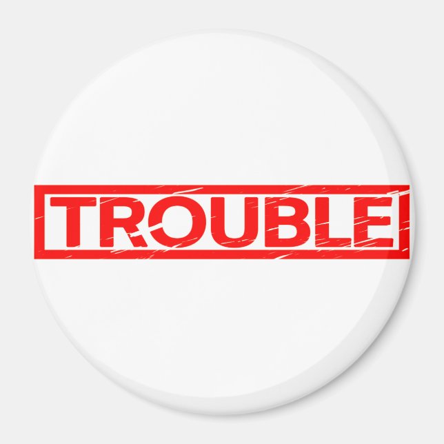 Trouble Stamp Magnet (Front)
