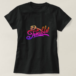 Trouble T-Shirt
