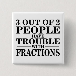 Trouble With Fractions 15 Cm Square Badge