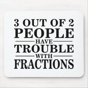Trouble With Fractions Mouse Mat