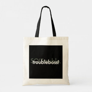 troubleboss! tote bag