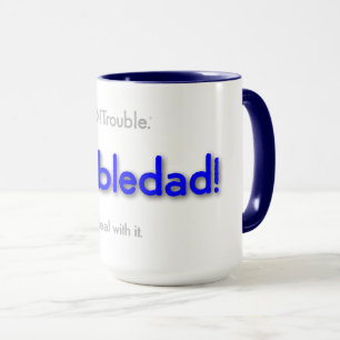 troubledad! - basic blue mug
