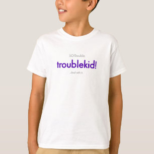 troublekid! T-Shirt