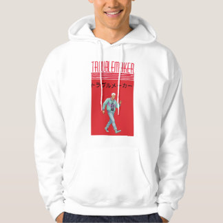 Troublemaker  hoodie