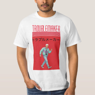 Troublemaker  T-Shirt
