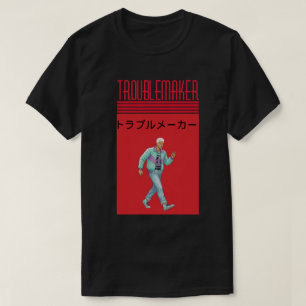Troublemaker T-Shirt