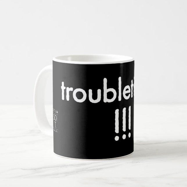 troubletimes!!! coffee mug (Front Left)