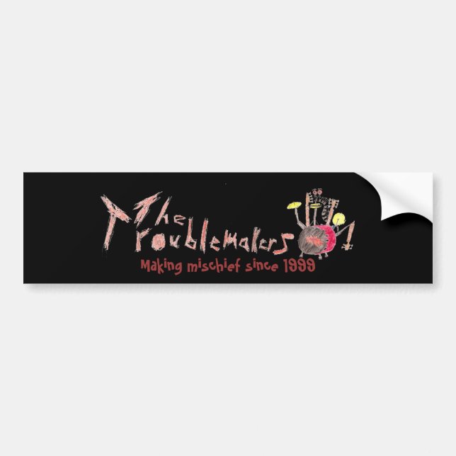 Troublmakers bumper-sticker- Making mischief Bumper Sticker (Front)