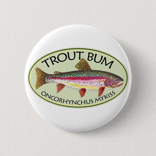 Trout Bum Fishing 6 Cm Round Badge (Front)