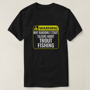 Trout Fishing Warning Sign Customisable Fisherman T-Shirt