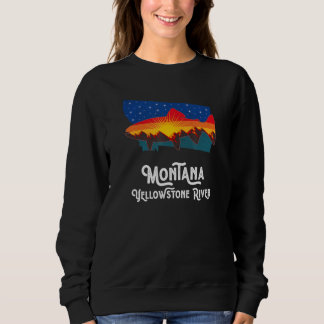 Trout Fly Fishing Yellowstone River Montana Mounta Sweatshirt