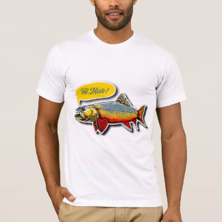 Trout hi mate T-Shirt