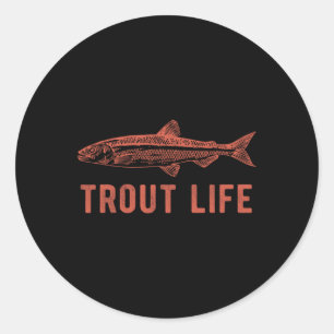 Trout Life Fishing Novelty Fisherman Gift Classic Round Sticker