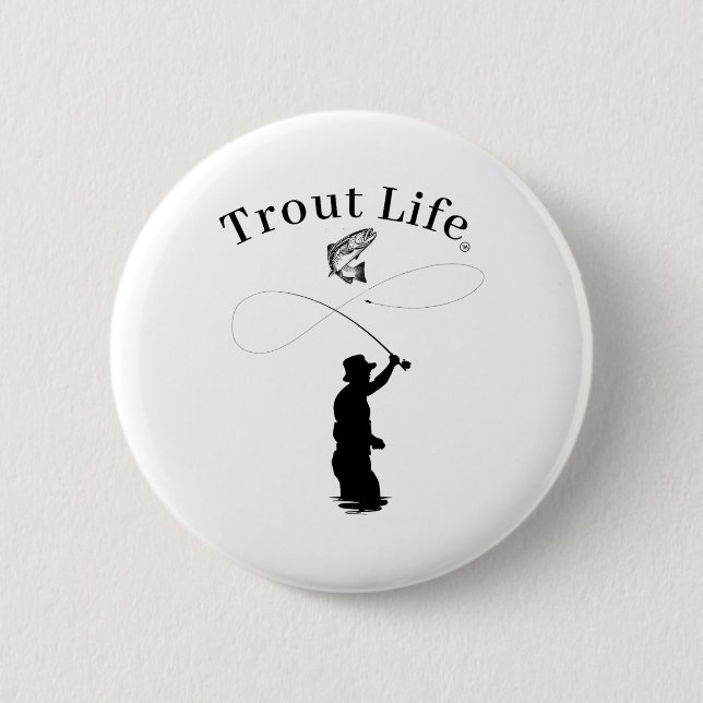 Trout Life Fly Fishing  6 Cm Round Badge (Front)