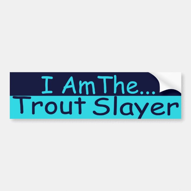 Trout Slayer Bumper Sticker (Front)