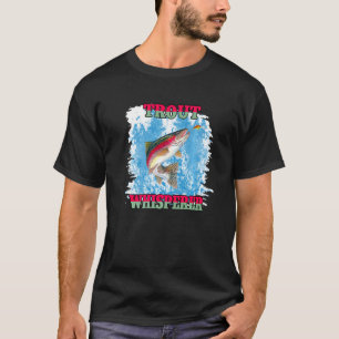 Trout Whisperer Fishing Lovers T-Shirt