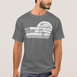 Trout Whisperer Fly Tying Anglers Trout Fishing ( T-Shirt