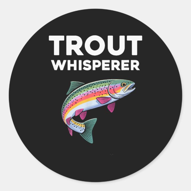 Trout Whisperer Funny Trout Fishing  Classic Round Sticker (Front)