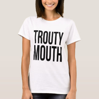 Trouty Mouth T-Shirt