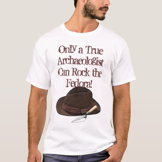 Trowell&Fadora, Only a True Archaeologist Can R... T-Shirt (Front)