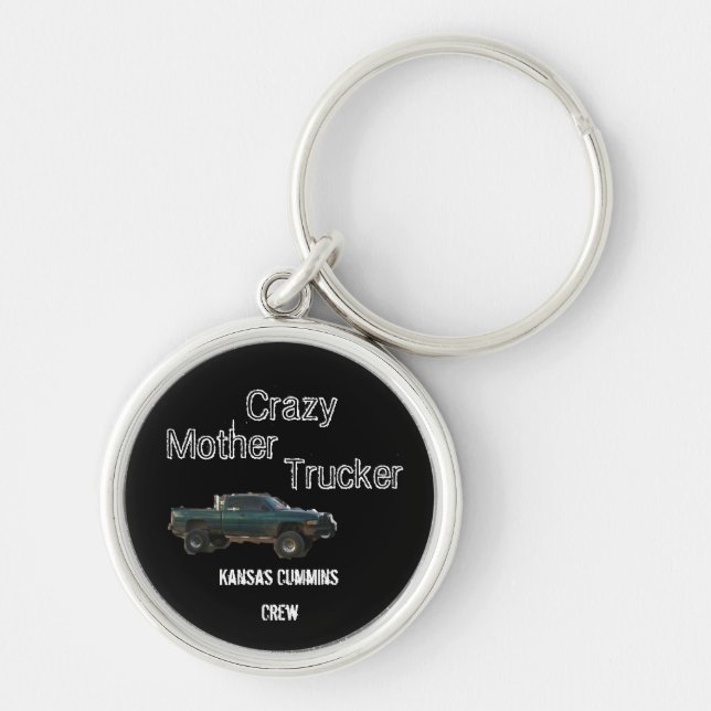 truck, Crazy, Mother, Trucker, Kansas Cummins, ... Key Ring (Front)