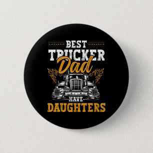 Truck Driver Best Trucking Dad Ever Trucker Father 6 Cm Round Badge
