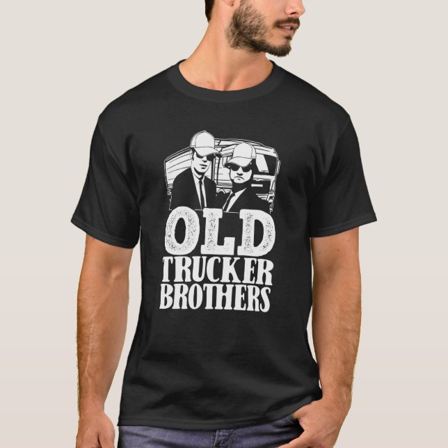 Truck Driver Brothers Trucking  Big Rig Old Man Tr T-Shirt (Front)