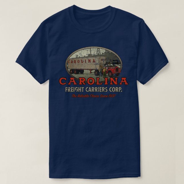 Truck Driver Carolina Freight Carriers Corporation T-Shirt (Design Front)