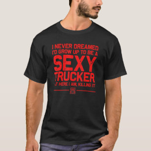 Truck Driver For Trucker Women Trucking 8 T-Shirt