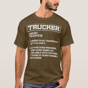 Truck Driver - Funny Big Trucking Trucker T-Shirt