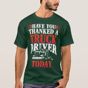 Truck Driver Funny Tee For Men Thanked a Truck Dri