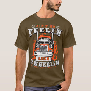 Truck Driver Gift Semi Big Rig Trucking Trailer Tr T-Shirt