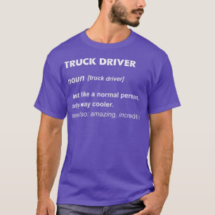 Truck Driver Gift  T-Shirt