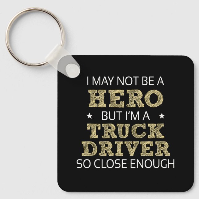 Truck Driver Hero Humour Novelty Key Ring (Front)