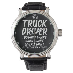 Truck Driver: I Do What Wife Says Watch