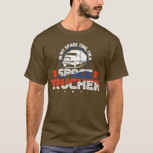 Truck Driver I'm A Space Trucker 18 Wheeler 2784 T-Shirt