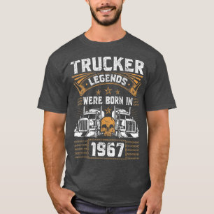 Truck Driver Legend Birthday Trucker Born In 1967 T-Shirt