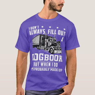 Truck Driver Logbook Pun Trucker  T-Shirt