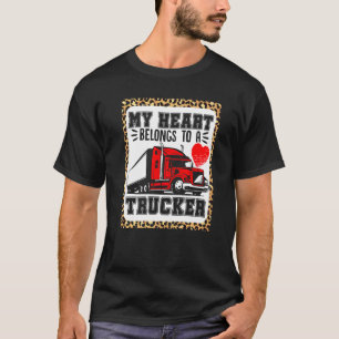Truck Driver My Heart Belongs To A Trucker Wife T-Shirt