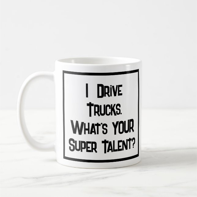 Truck Driver Super Talent. Coffee Mug (Left)