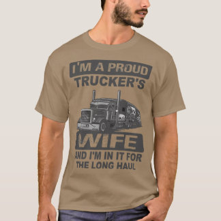 Truck Driver Trucker Im A Proud Truckers Wife T-Shirt