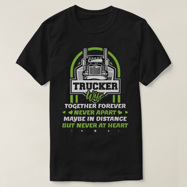Truck Driver Trucker Wife Together Forever Girlfri T-Shirt (Design Front)