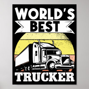 Truck Driver Worlds Best Trucker Poster
