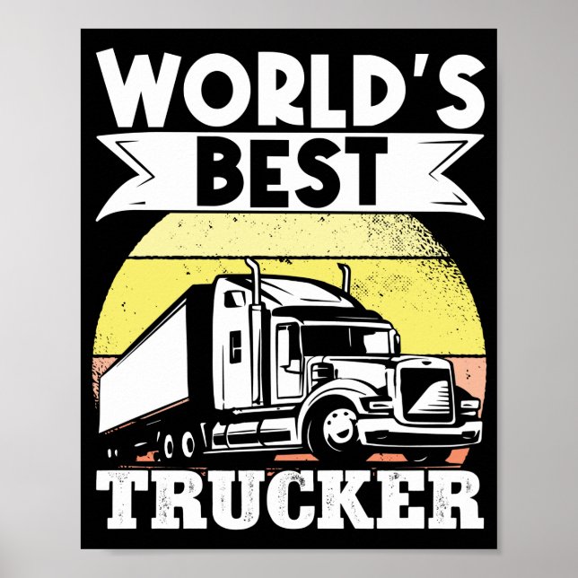 Truck Driver Worlds Best Trucker Poster (Front)