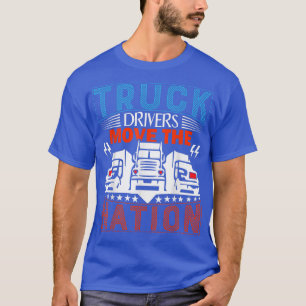Truck Drivers Move The Nation T-Shirt